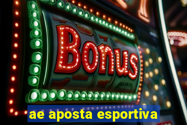 ae aposta esportiva